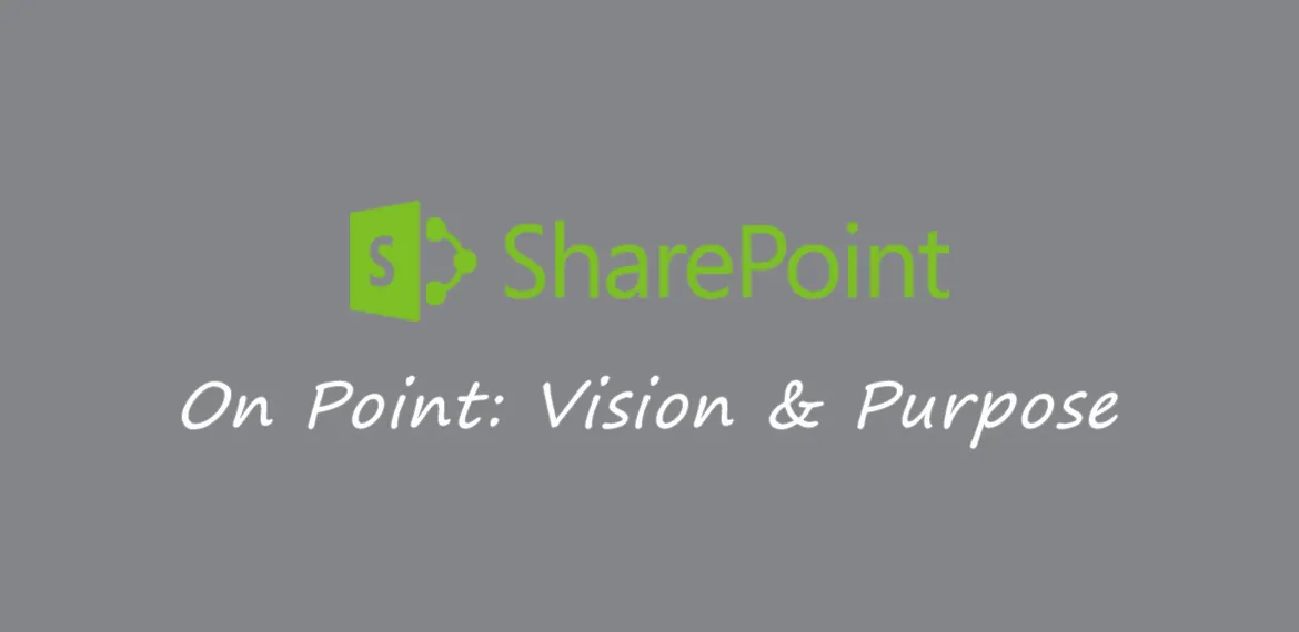 sharepoint vision and purpose